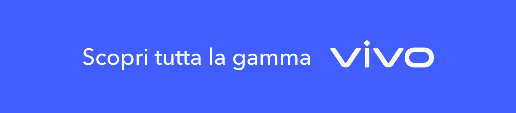 Scopri tutta la gamma Vivo