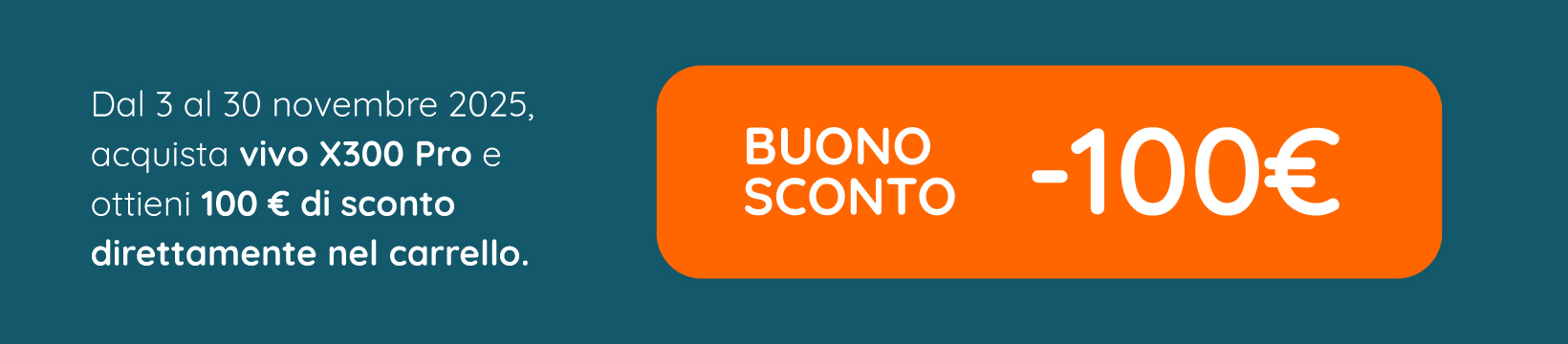 Buono sconto 100 euro in cassa su vivo X300 Pro