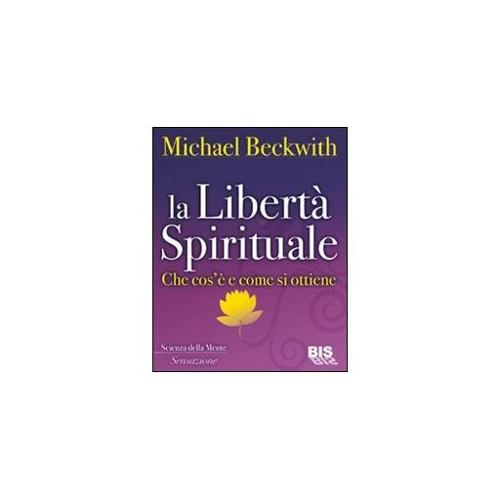 Eco Books La libertà spirituale. Che cos'è e come si ottiene