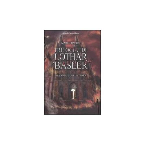 Eco Books Il sangue della terra. Trilogia di Lothar Basler