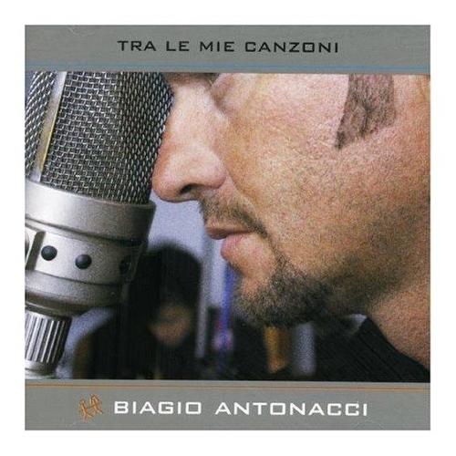 Audio CD Tra Le Mie Canzoni - Biagio Antonacci 9867958