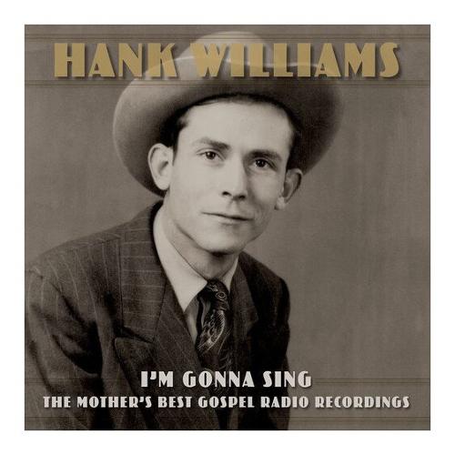 Audio Vinile I?M Gonna Sing: The Mother?S Best Gospel Radio Recordings - Williams Hank 38693089