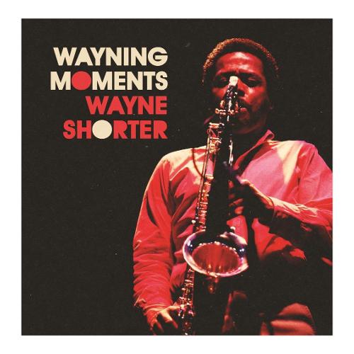 Audio Vinile Wayning Moments - Wayne Shorter