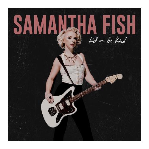 Audio CD Kill Or Be Kind - Samantha Fish ROUP610058 2