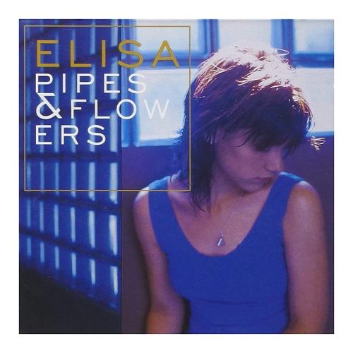 Audio Vinile Pipes & Flowers 25Th Anniversary 2 - Elisa 805674698949