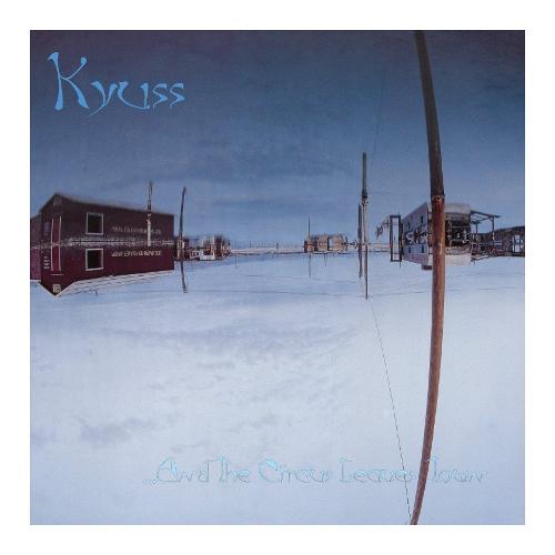 Audio Vinile Kyuss "And The Circus Leave Town" -