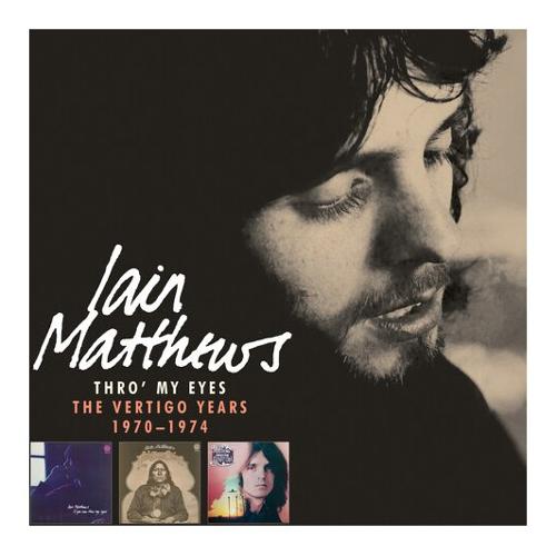 Audio Thro' My Eyes. The Vertigo Years 1970-1974 Iain Matthews