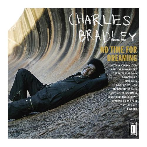Audio Vinile No Time For Dreaming - Charles Bradley Featuring The Sounds Of Menahan Street Band DAP022LP